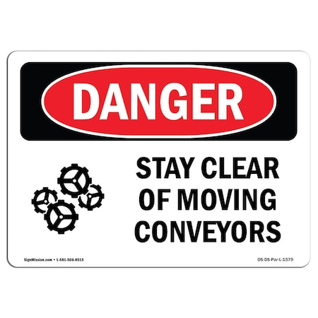 Signmission OSHA Danger Sign, Stay Clear Of Moving Conveyors, 18in X 12in Rigid Plastic, 18" W, 12" H, Landscape OS-DS-P-1218-L-1579